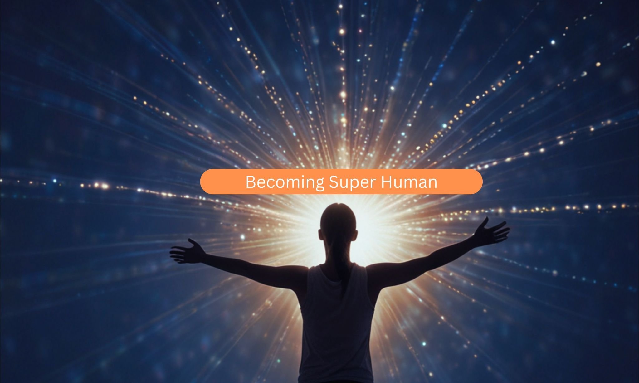 Becoming Super Human